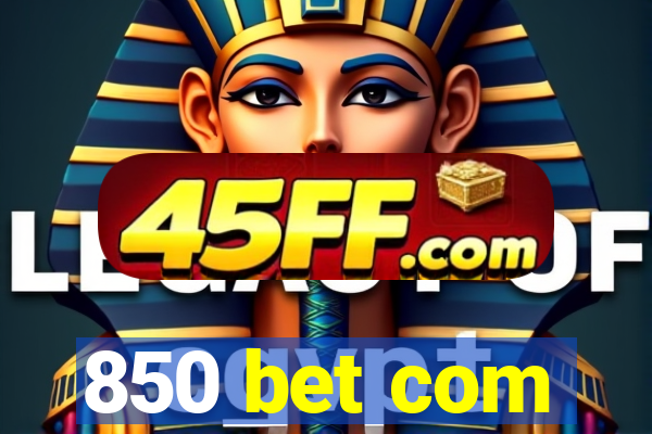 850 bet com